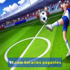 9f.com horarios pagantes